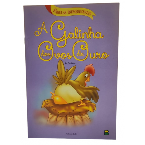 Histórias Infantis: A Galinha dos Ovos de Ouro Fábulas Inesquecíveis – Todo livro