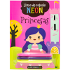 Livro de Colorir Neon Princesas R.1171917 - Todo Livro - 1